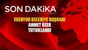Esenyurt Belediye Başkanı Ahmet Özer Tutuklandı!