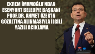  TBB ve İBB Başkanı Ekrem İmamoğlu'ndan Esenyurt Belediye Başkanı Ahmet Özer'in Gözaltına Alınması İle İlgili Yazılı Açıklama