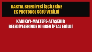 Kadıköy-Maltepe-Ataşehir Belediyelerinde ki Grev İptal Edildi