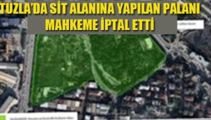 Tuzla'da, Sit Alanı'nda Yapılan İmar Planını Mahkeme İptal Etti