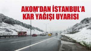 AKOM'dan "İstanbul'a Kar Uyarısı
