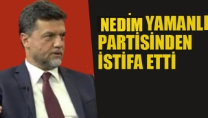Nedim Yamanlı Partisinden İstifa Etti