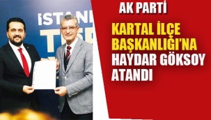 Ak Parti Kartal İlçe Başkanlığı'na Haydar Göksoy Atandı