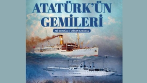 "Atatürk'ün Gemileri" Kitabı Okuyucuyla Buluştu