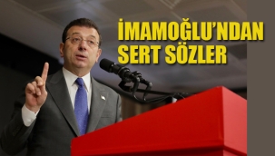 İmamoğlu'ndan Sert Sözler