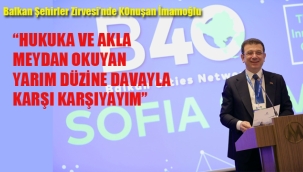 İmamoğlu ""Hukuka ve Akla Meydan Okuyan Yarım Düzine Davayla Karşı Karşıyayım" 