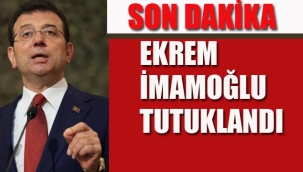 Ekrem İmamoğlu Tutuklandı