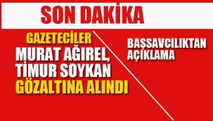 Gazeteciler Timur Soykan ve Murat Ağırel gözaltına alındı