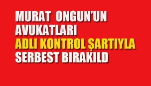 Murat Ongun'un Avukatları Adli Kontrol Şartıyla Serbest Bırakıldı