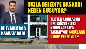 Tuzla Belediye Başkanı Neden Susuyor!