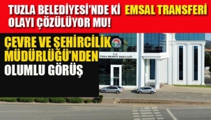 Tuzla Belediyesi'nde ki "Emsal Transferi" Olayında Sevindirici Haber!