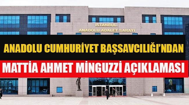 Anadolu Cumhuriyet Başsavcılığı'ndan Mattia Ahmet Minguzzi Açıklaması