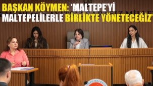 Başkan Köymen: 'Maltepe'yi Maltepelilerle Birlikte Yöneteceğiz'