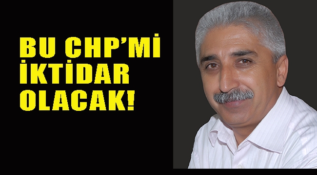 Bu CHP'mi İktidar Olacak!