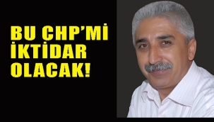 Bu CHP'mi İktidar Olacak!