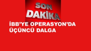 İBB'sine Yönelik Yürütülen Soruşturma Kapsamında 22 Kişi Hakkında Gözaltı Kararı