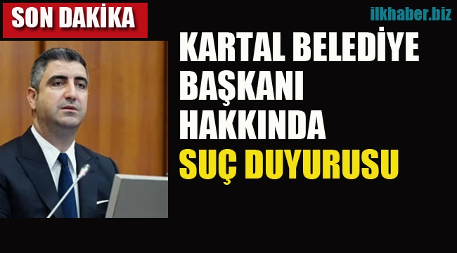Kartal Belediye Başkanı Hakkında Suç Duyurusu