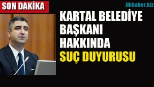 Kartal Belediye Başkanı Hakkında Suç Duyurusu