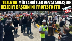 Tuzla'da Müteahhitler ve Vatandaşlar, Belediye Başkanı Eren Ali Bingöl'ü Protesto Etti