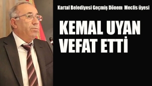 Kartal Belediyesi Önceki Dönem Meclis Üyesi Kemal Uyan Vefat Etti 