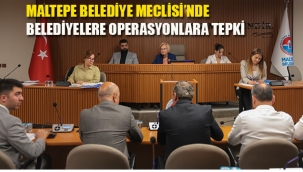 Maltepe Belediye Meclisi'nde Belediyelere Düzenlenen Operasyonlara Tepki