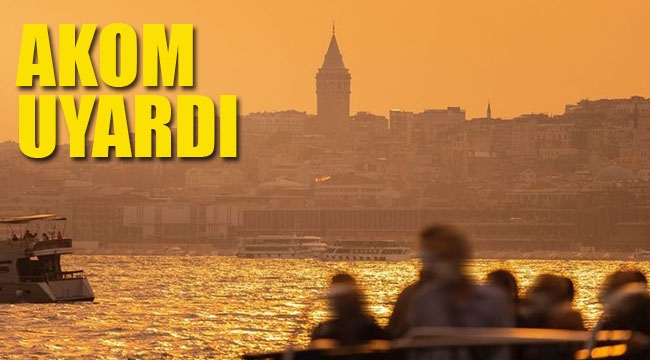 Akom Uyarıyor: 5-9 Temmuz Arasına Dikkat!