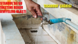 İstanbul'de Su Tüketimi Rekor Seviyelere Ulaştı
