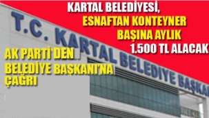 Kartal Belediyesi, Esnaftan Konteyner Başına Aylık 1.500 Tl Alacak