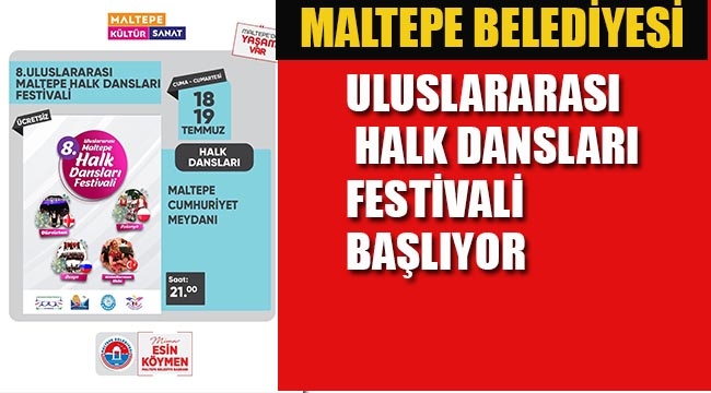 Maltepe Belediysi Uluslaarası Halk Dansları Festivali Başlıyor