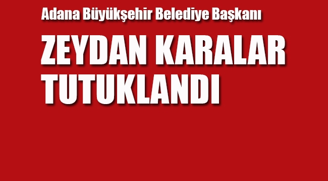 Zeydan Karalar Tutuklandı