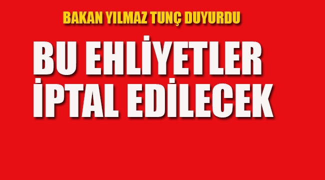 "Bu Ehliyetler İptal Edilecek"