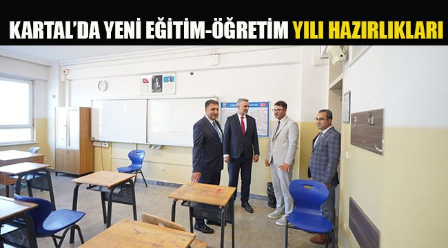 Kartal'da Yeni Eğitim-Öğretim Yılı Hazırlıkları 