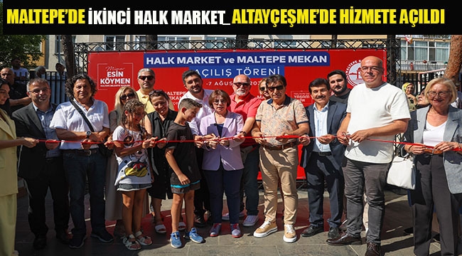 Maltepe'de İkinci Halk Market Altayçeşme'de Hizmete Açıldı