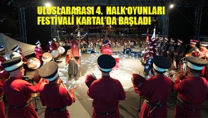 Uluslararası 4. Halk Oyunları Festivali Kartal'da Başladı