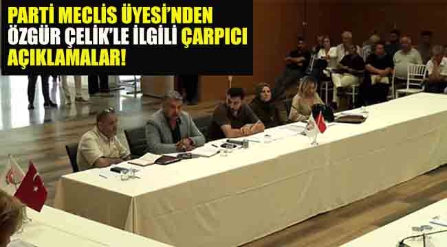 Ak Parti Meclis Üyesi'nden Özgür Çelik'le İlgili Çarpıcı Açıklamalar!