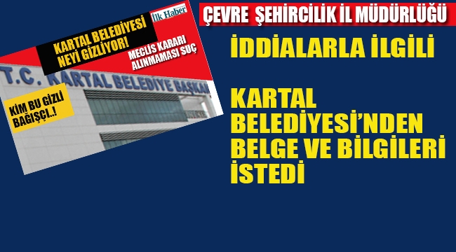 Çevre İl Müdürlüğü, Kartal Belediyesi'nde ki İddialarla İlgili, Belge ve Bilgileri İstedi