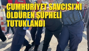Cumhuriyet Savcısı'nı Öldüren Şüpheli Tutuklandı