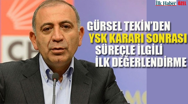 Gürsel Tekin'den, YSK Kararıyla İlgili İlk Açıklama