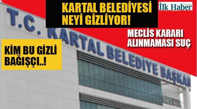 Kartal Belediyesi Neyi Gizliyor!