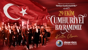 Başkan Gökhan Yüksel'den 29 Ekim Cumhuriyet Bayramı Mesajı