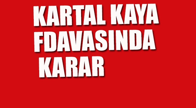 Kartalkaya Davasında Karar