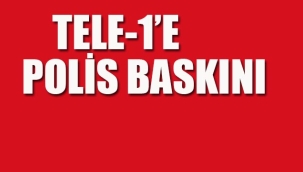 TELE-1 TV ye Polis Baskını