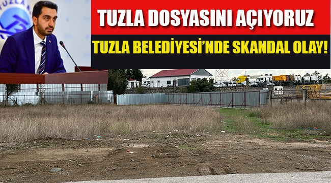 Tuzla Belediyesi'nde Skandal Olay!