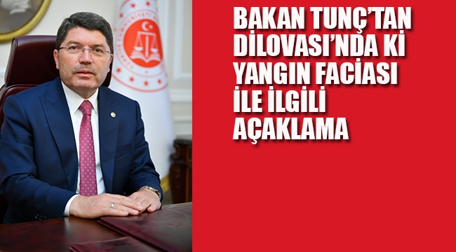 Bakan Tunç'tan Dilovası'ndaki Yangın Faciası İle İlgili Açıklama