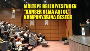 Maltepe Belediyesi'nden "Kanser Olma Aşı Ol" Kampanyasına Destek