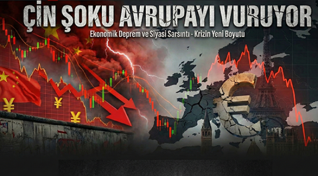 Çin Şoku Avrupayı Vuruyor