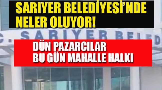 Sarıyer Belediyesi'nde Neler Oluyor!