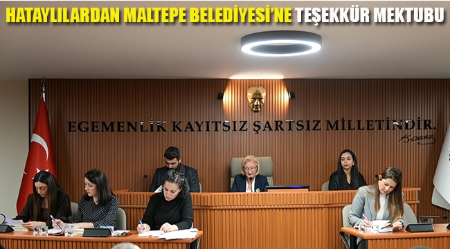 Hataylılardan Maltepe Belediyesi'ne Teşekkür Mektubu