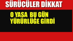 Sürücüler Dikkat O Yasa Yürürlüğe Girdi