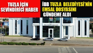 Tuzla Belediyesi'nin "Emsal Dosyası" İBB'de Meclis Gündemine Alındı